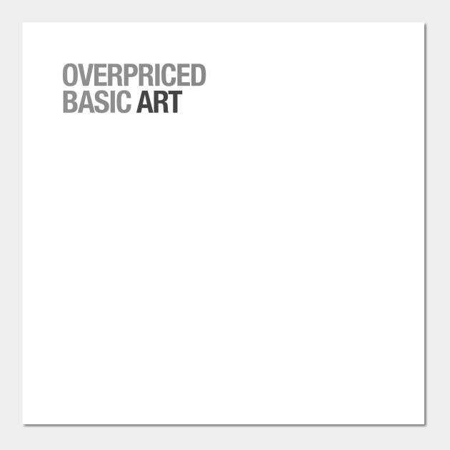 OVERPRICED BASIC ART