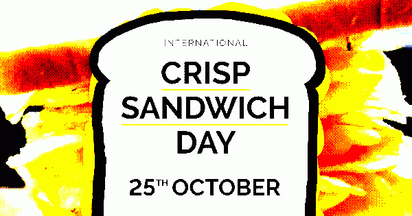 Crisp Sandwich Day, 25th October