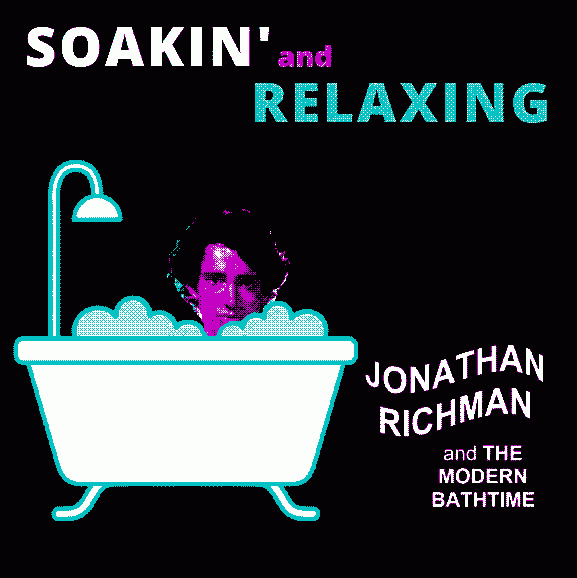 Parody jonathan richman album cover. He is in the bath.