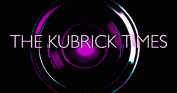 The Kubrick Times