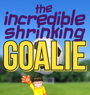 The Incredible Shrinking Goalie
