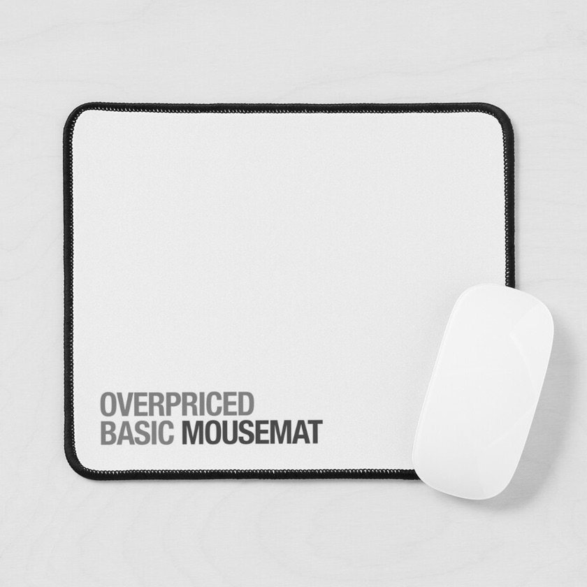 Overpriced Basic Mousemat