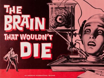 The Brain That Wouldn't Die